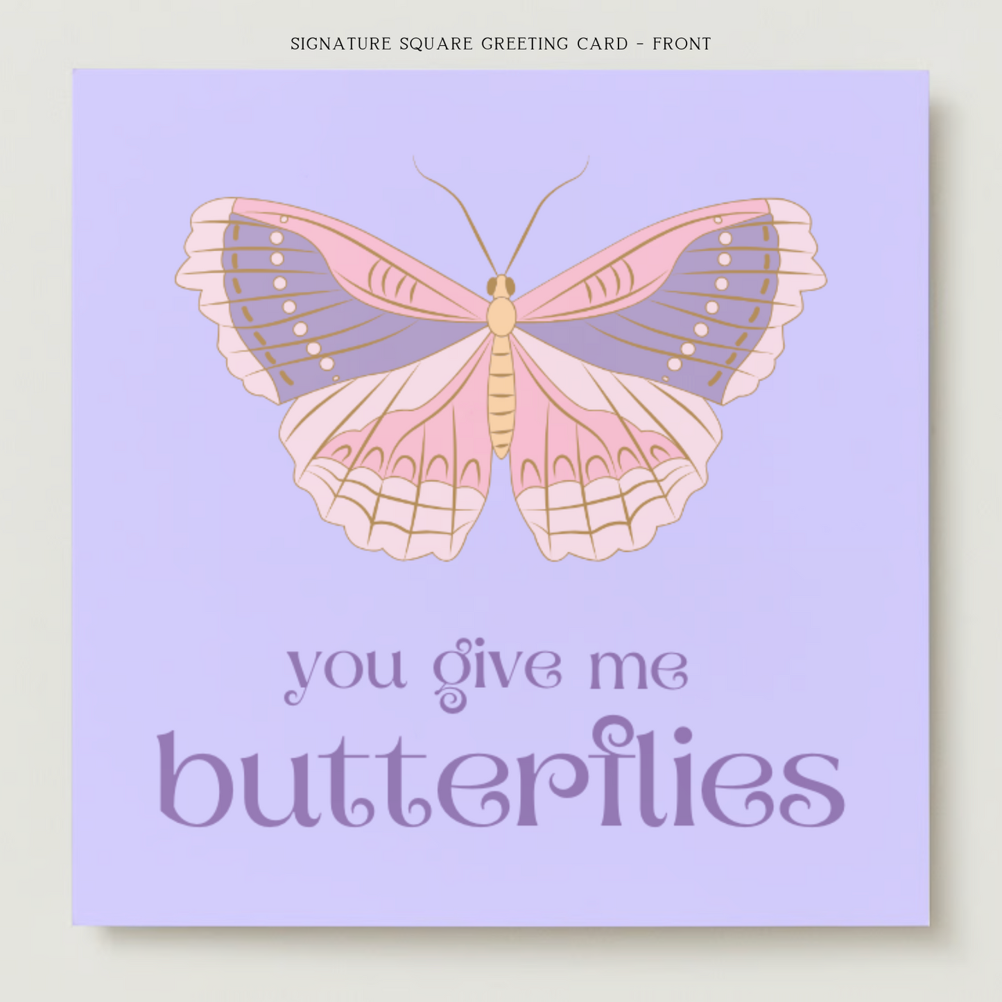 You Give Me Butterflies Greeting Card